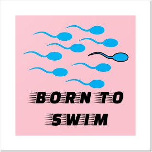 Born To Swim Posters and Art